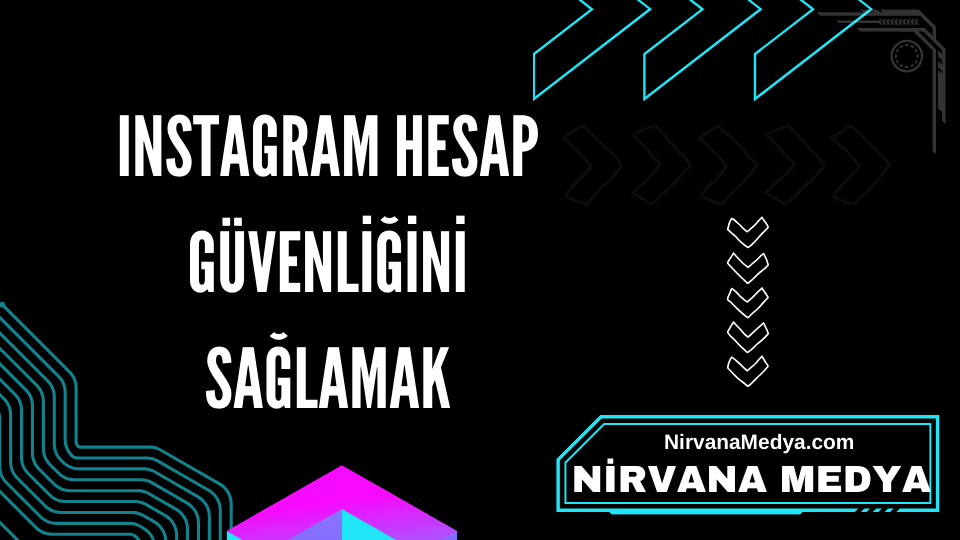 Instagram Hesap Güvenliğini Sağlamak