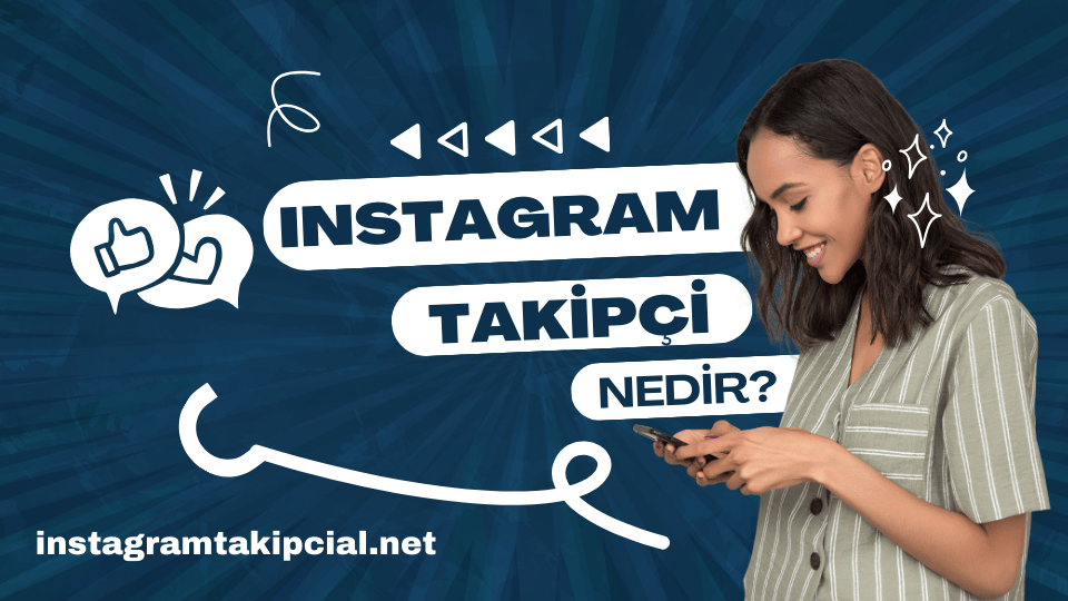 İnstagram Takipçi Nedir?