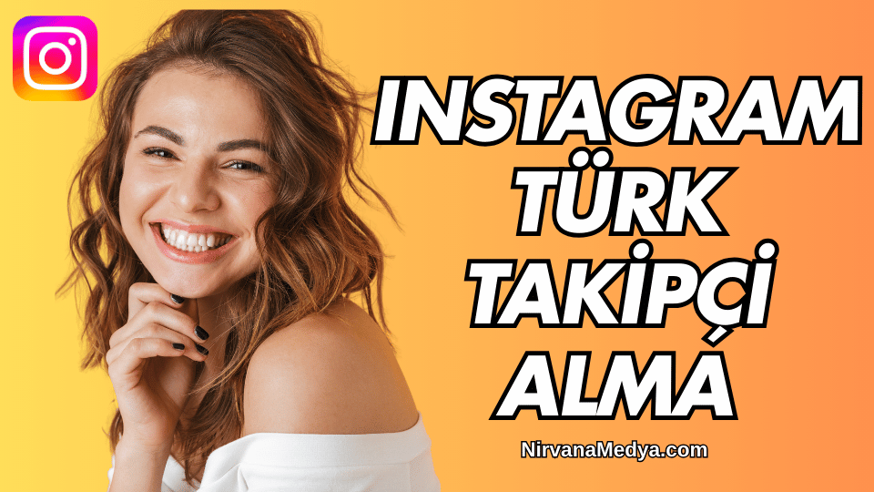 Instagram Türk Takipçi Nasıl Satın Alınır?