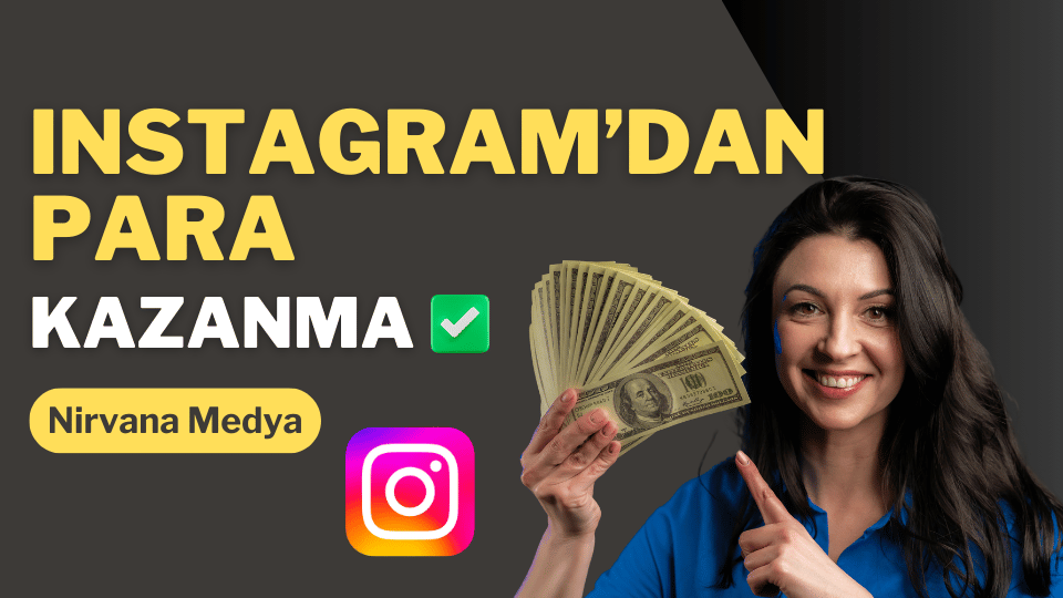 Instagram'dan Para Nasıl Kazanılır?