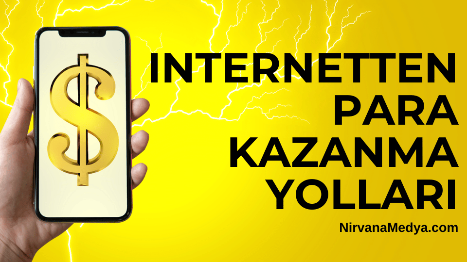 İnternetten Para Kazanma Yolları Nelerdir?